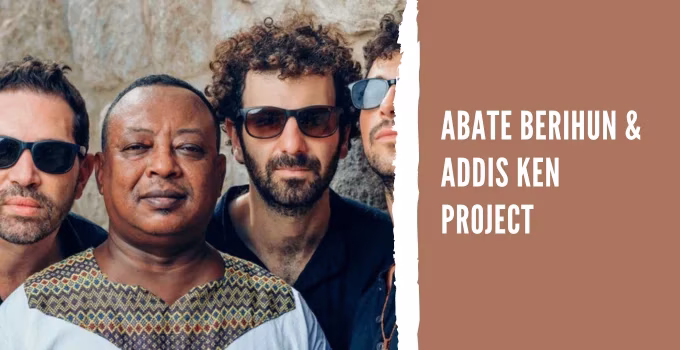 Abate Berihun & Addis Ken Project