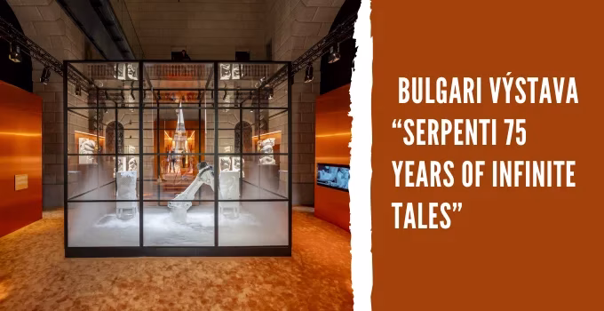 Bulgari zahájilo v Miláně výstavu “Serpenti 75 Years of Infinite Tales”
