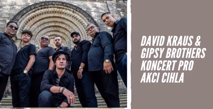 David Kraus & Gipsy Brothers koncert pro AKCI CIHLA