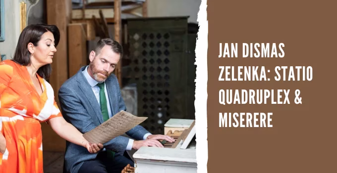Jan Dismas Zelenka: Statio Quadruplex & Miserere