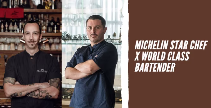 Michelin Star Chef x World Class Bartender