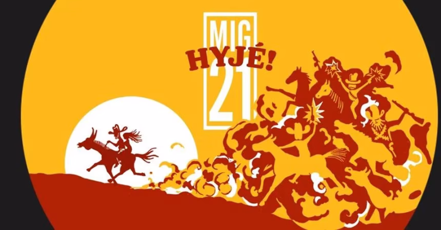 Mig 21 – Hyjé! Tour