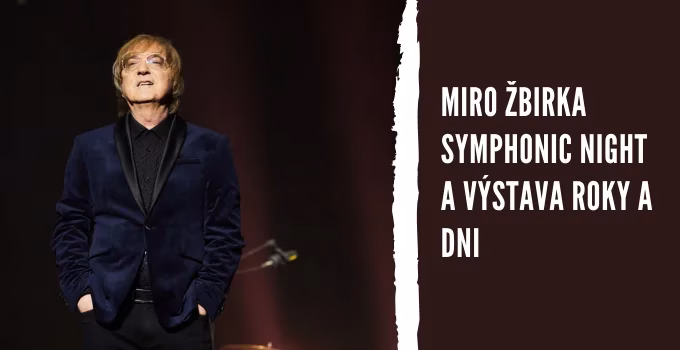 Miro Žbirka Symphonic Night a výstava Roky a Dni