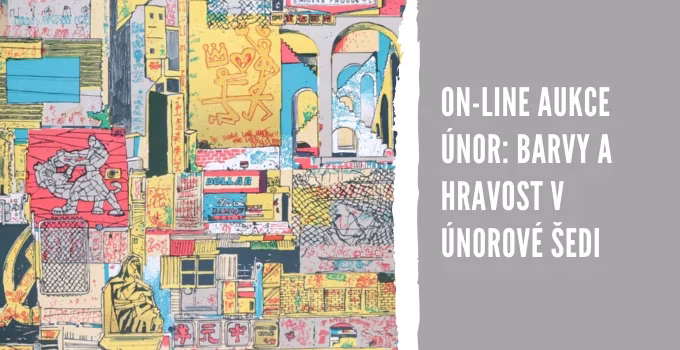 On-line aukce únor: BARVY A HRAVOST V ÚNOROVÉ ŠEDI