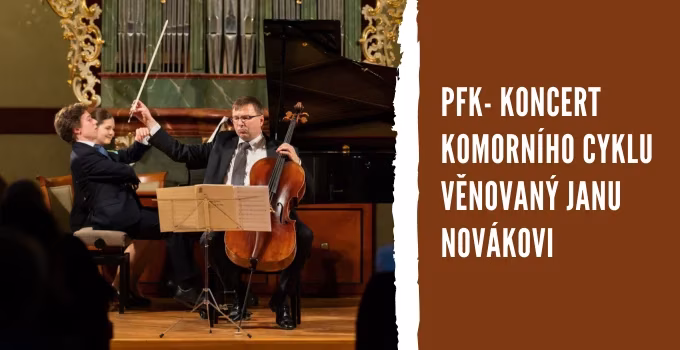 PFK- koncert komorního cyklu věnovaný Janu Novákovi