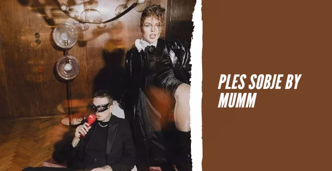 Ples SOBJE by Mumm
