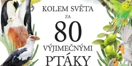 Kolem světa za 80 výjimečnými ptáky | brand photo