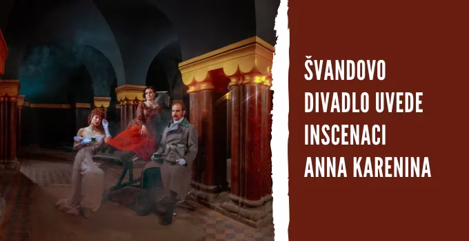 Švandovo divadlo uvede Annu Kareninu