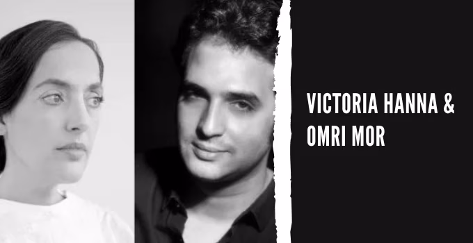 Victoria Hanna & Omri Mor