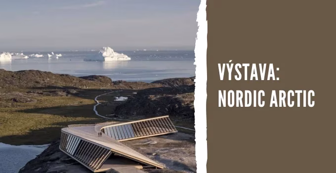 Výstava Nordic Arctic