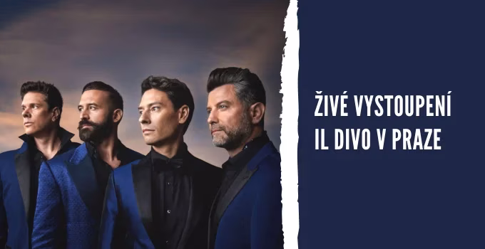 Živé vystoupení Il Divo v Praze!